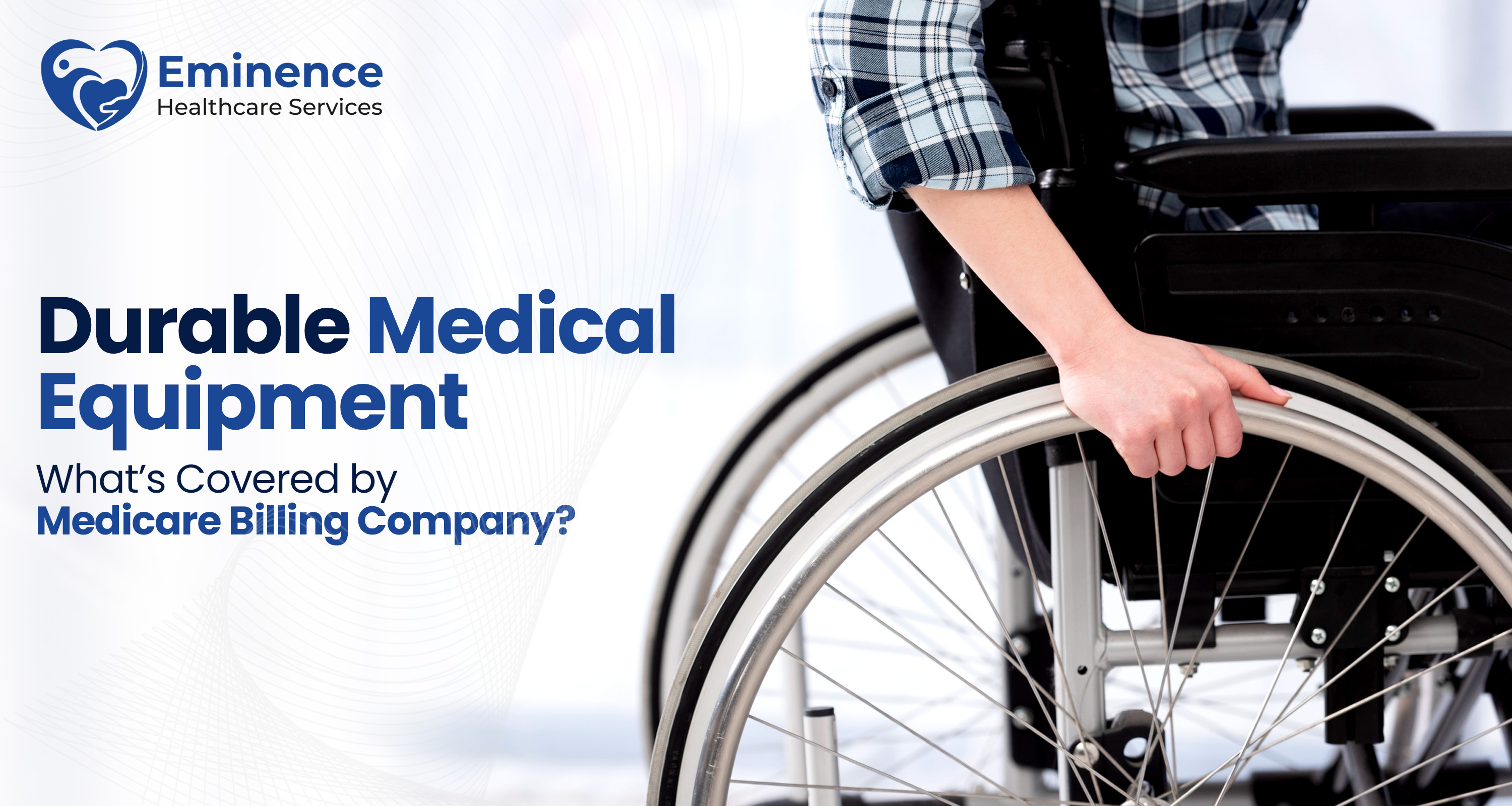 Durable Medical Equipment: What’s Covered by Medicare Billing Company?